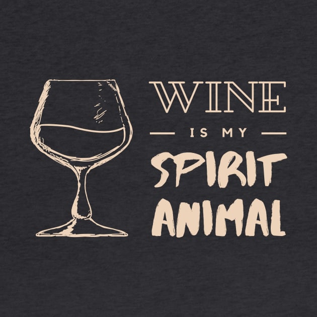 Wine is My Spirit Animal by Craftee Designs